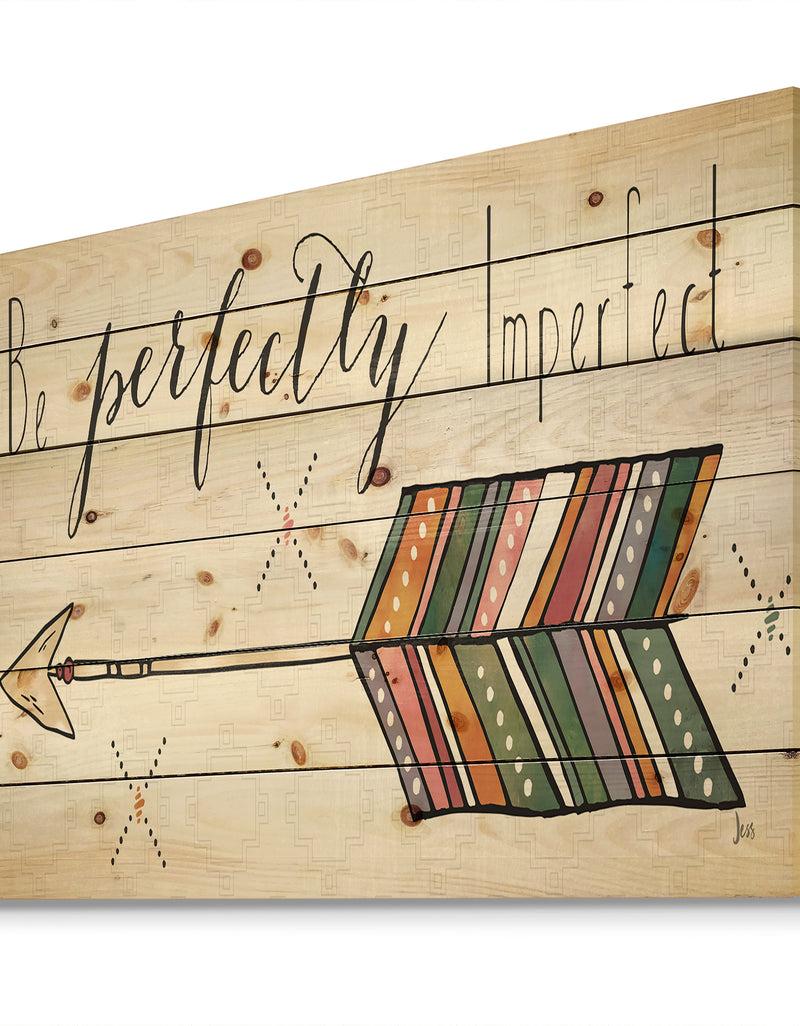 DesignQ Be Perfectly Imperfect Boho Arrow I - Bohemian & Eclectic Print On Natural Pine Wood
