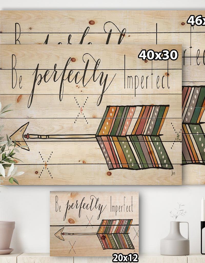 DesignQ Be Perfectly Imperfect Boho Arrow I - Bohemian & Eclectic Print On Natural Pine Wood