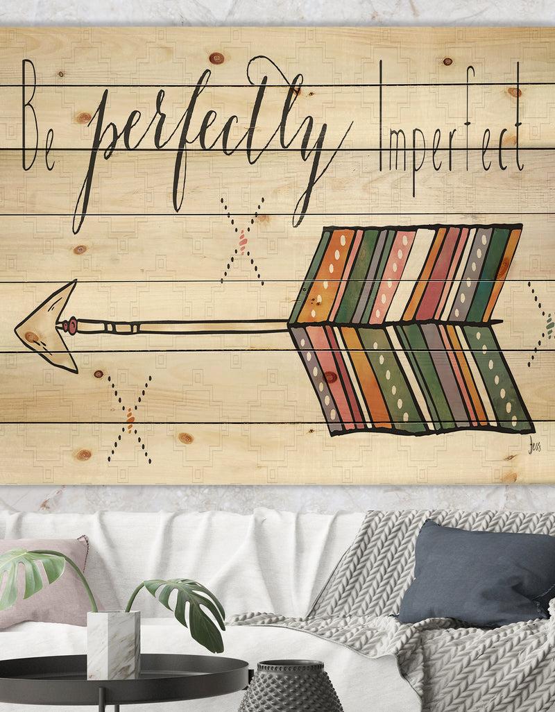 DesignQ Be perfectly imperfect Boho Arrow I - Bohemian & Eclectic Print on Natural Pine Wood