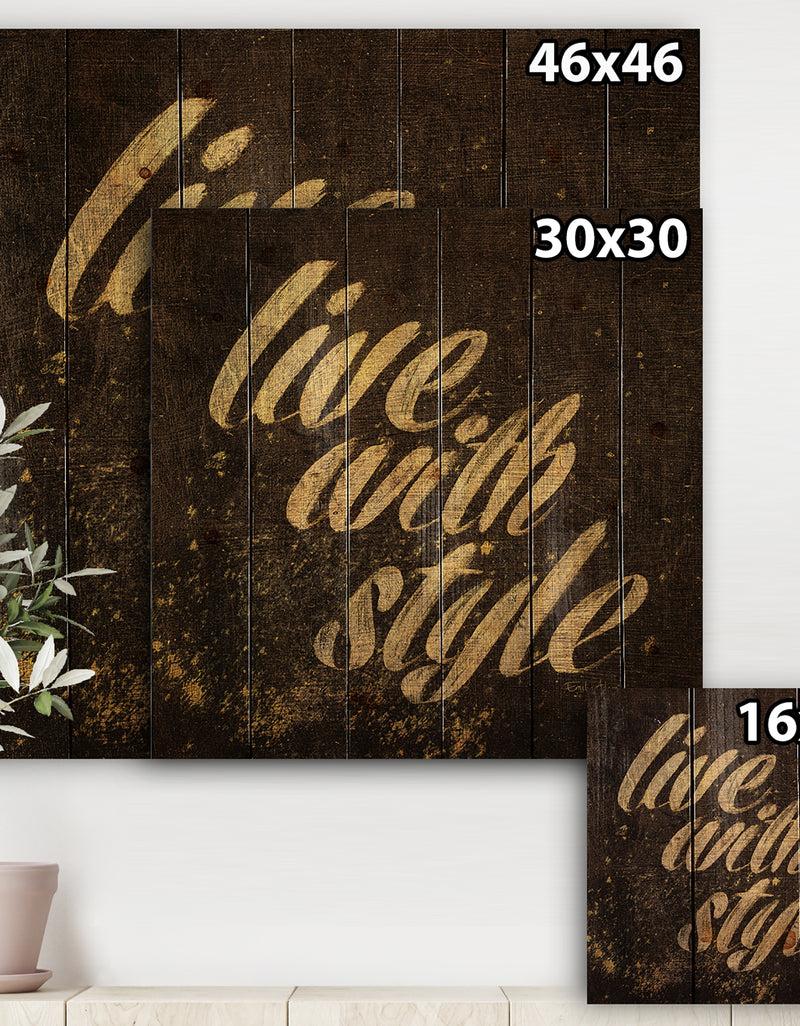 DesignQ Gold Glam Live With Style Quotes - Fashion Print On Natural Pine Wood