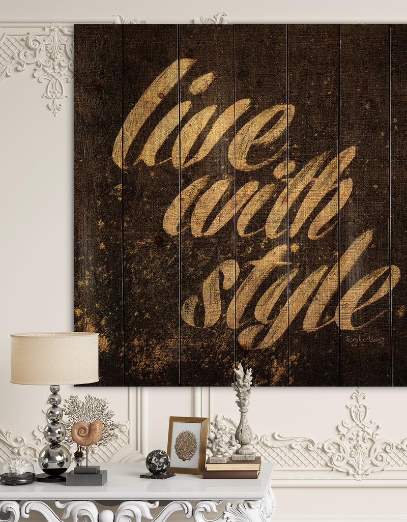DesignQ Gold Glam Live with Style Quotes - Fashion Print on Natural Pine Wood