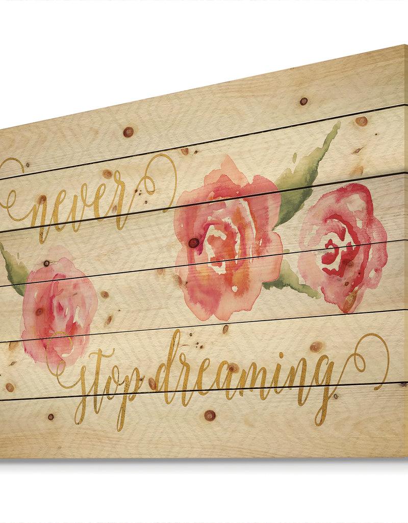 DesignQ Never Stop Dreaming Gold - Shabby Chic Print On Natural Pine Wood