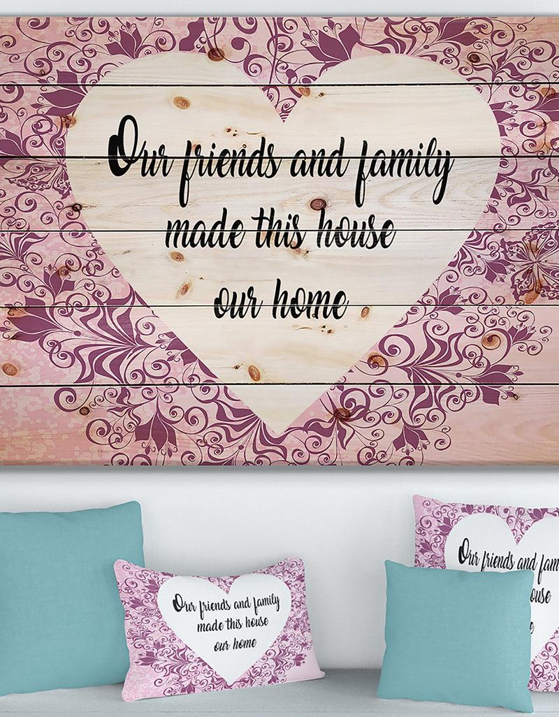 DesignQ Our friends and family made this house our home. Purple Floral - Textual Entrance Art on Wood Wall Art