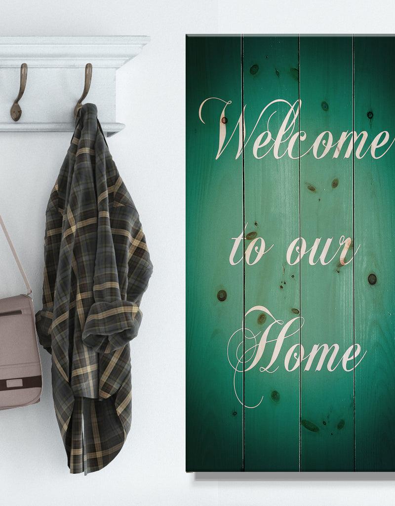 DesignQ Welcome to our home. Turquoise - Textual Entrance Art on Wood Wall Art