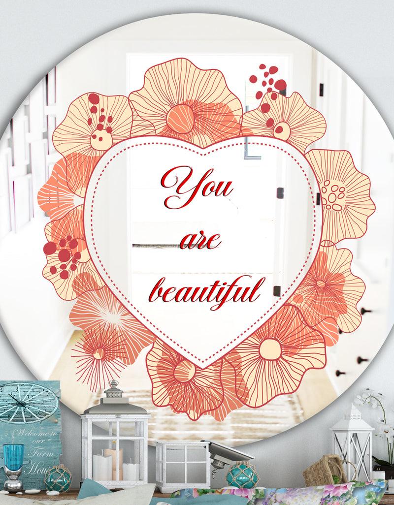 DesignQ You Are Beautiful. Pink Flower Heart - Cabin and Lodge Mirror - Round Wall Mirror